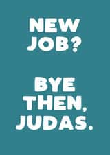 New Job Judas Card created by Giddy Kipper