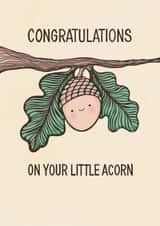 Congratulations on your little acorn - new baby celebration card created by Oh Milo Made