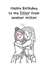 Happy Birthday to my Sister from another Mister created by Blue Kiwi Design