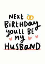 Next Birthday You'll Be My Husband 1000 created by Arrow Gift Co