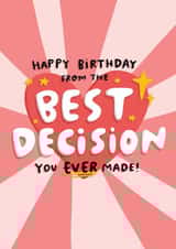 Cheeky Funny Birthday Card For Partner - From The Best Decision You Ever Made created by Arrow Gift Co
