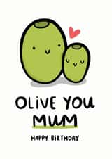 Olive You Mum Card created by Arrow Gift Co