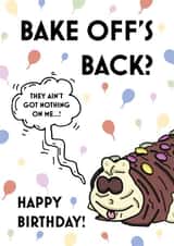 Bake Off's Back - Birthday Card created by Cards from Designers