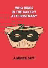 Funny - Pun - Mince Spy - Mince Pie - Mask - Who Hides In The Bakery At Christmas - Christmas Card created by Wild Hearts Print Club