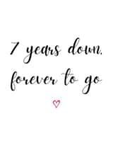 Cute Typography Anniversary Card - 7 Years - 7 Years Down Forever To Go created by A Bee's Designs