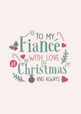 To My Fiance With Love - Fiance - Engaged - Engagement - With Love At Christmas - Cute - Festive Typography - Christmas Card created by Poppy Lane