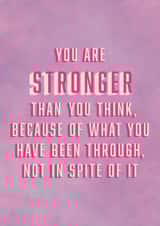 You Are Stronger Thank You Think Card created by Mental Health Mates