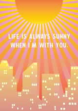 Life is Always Sunny Love Friendship Anniversary Valentines Card created by Deborah Chou