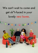 Rude New Home Card - Figurines - Shitfaced - We Can't Wait To Come And Get Shit Faced In Your Lovely New Home created by Bold & Bright Cards