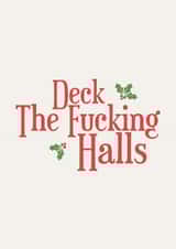 Deck The F'n Halls created by UhOh