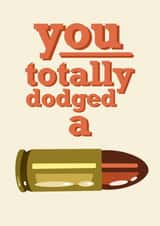 You dodged a bullet breakup divorce card created by Stonefoxes