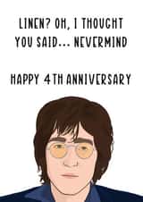 Funny John Lennon Anniversary Card - 4 Years - Linen? Oh I Thought You Said Never Mind created by Daniella Illustrates