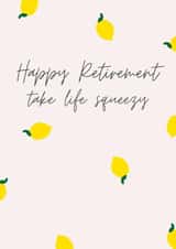 Take life squeezy Retirement Card created by Katie Evans-Reader