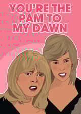 Funny Birthday Card - Gavin And Stacey - Pam To My Dawn created by Pink + Pip