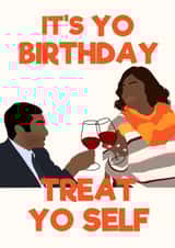 It's Yo Birthday Treat Yo Self - Tom and Donna created by TORIAillustration
