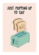 Popping Up to Say Hi Toast Card created by Rita Costa