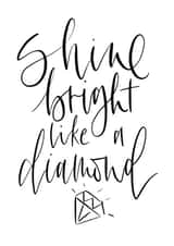 Shine Bright Like A Diamond greeting card created by Kayleigh Tarrant