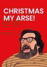 Christmas My Arse - Jim Royle created by Been Creating