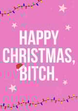 Happy Christmas, Bitch.  created by Courtney Andrews