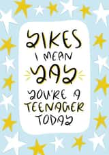 Yikes, I Mean Yay, You’re A Teenager Today - Thirteenth Birthday Card 1001 created by Muses & May