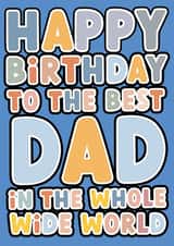 Best Dad in the whole wide world Birthday Card created by For Cards Sake 