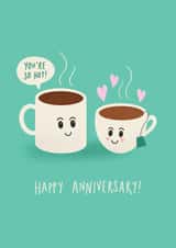 Cute Anniversary Card for Significant Other – Cup Of Tea – You're So Hot! created by Chloe Tyler
