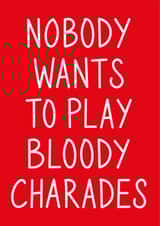 Nobody Wants To Play Bloody Charades Christmas Card created by Lazy Mice