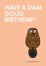 Have A Dam Good Birthday created by Been Creating