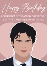 Funny Birthday Card - Damon Salvatore created by Blush Boulevard