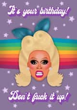 Don't Fuck It Up! - RuPaul's Drag Race Inspired Birthday Card! created by Drag Apparel