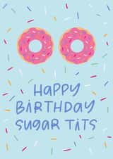 Happy Birthday Sugar Tits created by Sleazy Greetings