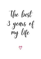 Cute Typography Anniversary Card - 3 Years - The Best 3 Years Of My Life created by A Bee's Designs
