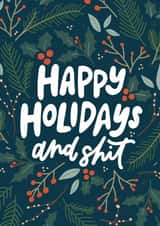 Happy Holidays And Shit Christmas Card created by Sleazy Greetings