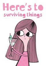 Here’s To Surviving Things | Funny Support Card For Friend created by elnup