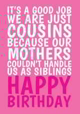 Our Mothers Couldn't Handle Us Cousin Birthday Card 1001 created by @Cupsie's Creations