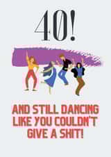 Funny 40th Birthday Wild Dancing card created by Eamonndo Designs