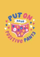 Put on Your Positive Pants Wellbeing Card created by @studio27eleven