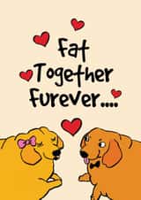 Fat Together Furever Love Anniversary Card created by Dhanna