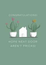 Funny Cactus Pun New Home Card - Congratulations - House Plants - Hope Next Door Aren't Pricks! created by @doublepea_designs