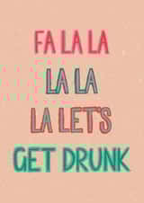FaLaLa LaLa La Let's Get Drunk  created by Door By The Sea