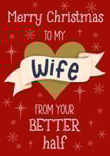 Heart Banner - To My Wife - Wife - For Her - From Your Better Half - Magical - Cheeky - Christmas Card created by Silky Rose Design