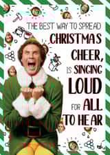 Buddy the Elf -  Christmas Cheer Is Singing Loud For All To Hear Card created by Cardology