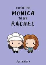 You're the Monica to my Rachel Friends Birthday Card Galentines  created by Cardology