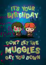 Don't let the muggles get you down Harry Potter Birthday card created by Cardology
