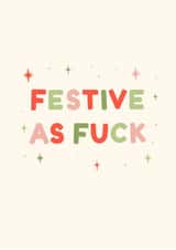 Festive as Fuck - Rude - Funny - Festive - Fuck - Christmas Card created by StudioLazy