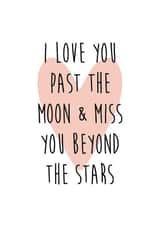 I Love You Past The Moon & Miss You Beyond The Stars created by Alice Smith