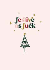 Festive As F*** created by December Seven Prints