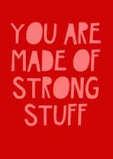 You are made of strong stuff created by Jade Muat-Dodd