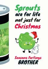 Sprouts are for life and not just for Christmas card for brother created by WigglyCards