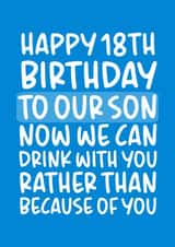 'Drink with You Rather Than Because of You' 18th Birthday Card for Son created by Brogan Thomas